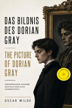 Das Bildnis des Dorian Gray / The Picture of Dorian Gray - Zweisprachige Ausgabe (Deutsch-Englisch) (Kommentiert)