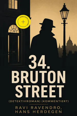 34. Bruton Street (Detektivroman) (Kommentiert)