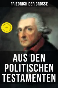 Friedrich der Große: Aus den Politischen Testamenten_cover