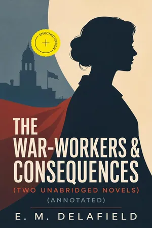 The War-Workers & Consequences (Two Unabridged Novels) (Annotated)