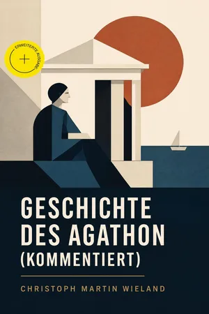 Geschichte des Agathon (Kommentiert)