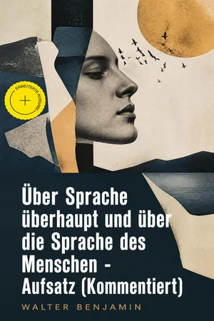 Über Sprache überhaupt und über die Sprache des Menschen - Aufsatz (Kommentiert)