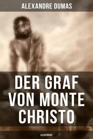 Der Graf von Monte Christo (Illustriert)