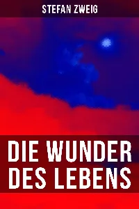 Stefan Zweig: Die Wunder des Lebens_cover