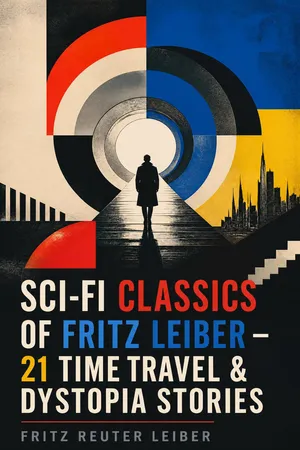 Sci-Fi Classics of Fritz Leiber β 21 Time Travel & Dystopia Stories