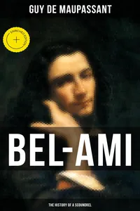 BEL-AMI: THE HISTORY OF A SCOUNDREL_cover