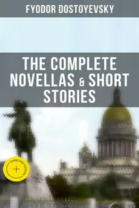 THE COMPLETE NOVELLAS & SHORT STORIES OF FYODOR DOSTOYEVSKY_cover