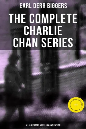The Complete Charlie Chan Series – All 6 Mystery Novels in One Edition