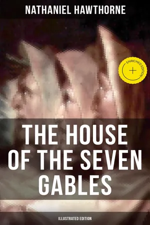 The House of the Seven Gables (Illustrated Edition)