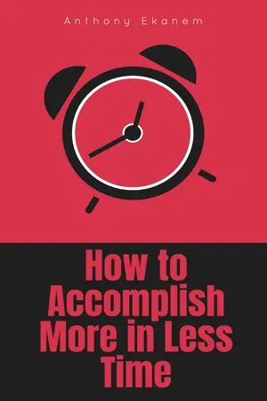 How to Accomplish More in Less Time