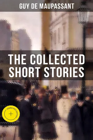 THE COLLECTED SHORT STORIES OF GUY DE MAUPASSANT