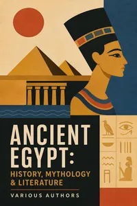 Ancient Egypt: History, Mythology & Literature