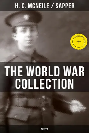 THE WORLD WAR COLLECTION OF H. C. MCNEILE (SAPPER)