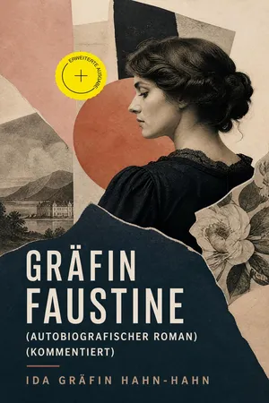 Gräfin Faustine (Autobiografischer Roman) (Kommentiert)