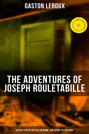 The Adventures of Joseph Rouletabille: The Mystery of the Yellow Room & The Secret of the Night