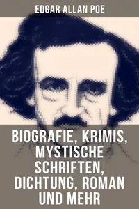 Edgar Allan Poe: Biografie, Krimis, Mystische Schriften, Dichtung, Roman und mehr_cover