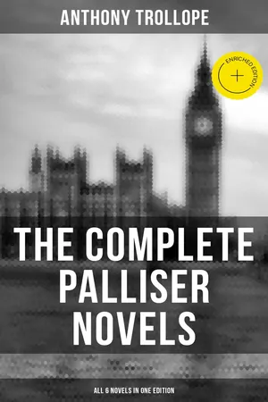 THE COMPLETE PALLISER NOVELS (All 6 Novels in One Edition)