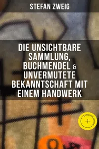 Stefan Zweig: Die unsichtbare Sammlung, Buchmendel & Unvermutete Bekanntschaft mit einem Handwerk_cover