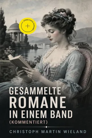 Gesammelte Romane in einem Band (Kommentiert)