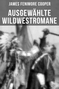 Ausgewählte Wildwestromane von James Fenimore Cooper_cover