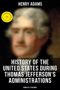 History of the United States During Thomas Jefferson's Administrations
