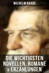Die wichtigsten Novellen, Romane & Erzählungen von Wilhelm Raabe_cover