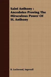 Saint Anthony: Ancedotes Proving the Miraculous Power of St. Anthony_cover