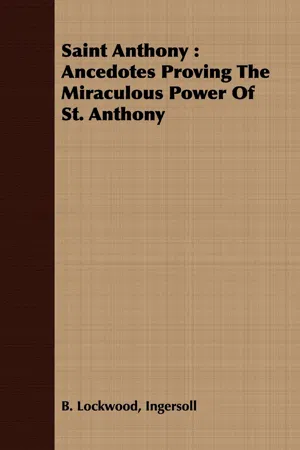 Saint Anthony: Ancedotes Proving the Miraculous Power of St. Anthony