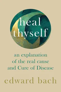 Heal Thyself - An Explanation of the Real Cause and Cure of Disease_cover