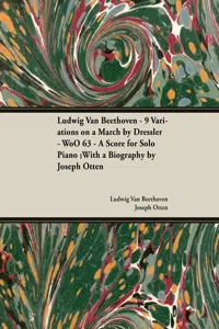 Ludwig Van Beethoven - 9 Variations on a March by Dressler - WoO 63 - A Score for Solo Piano_cover