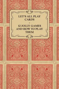 Let's All Play Cards - 12 Jolly Games and How to Play Them_cover