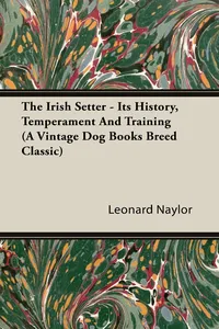 The Irish Setter - Its History, Temperament And Training_cover