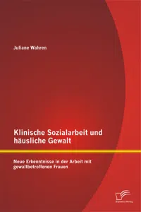 Klinische Sozialarbeit und häusliche Gewalt: Neue Erkenntnisse in der Arbeit mit gewaltbetroffenen Frauen_cover