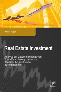 Real Estate Investment: Analyse des Zusammenhangs von Fremdfinanzierungszinsen und Renditen bei deutschen Büroimmobilien_cover