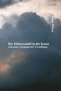 Der Klimawandel in der Kunst: Alternative Strategien der Vermittlung_cover