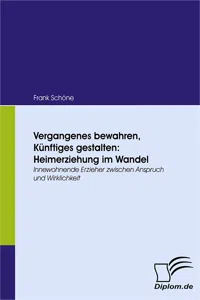 Vergangenes bewahren, Künftiges gestalten: Heimerziehung im Wandel_cover