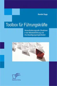 Toolbox für Führungskräfte: Herausforderungsvolle Situationen in der Mitarbeiterführung und ihre Bewältigungsmöglichkeiten_cover