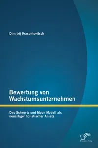 Bewertung von Wachstumsunternehmen: Das Schwartz und Moon Modell als neuartiger holistischer Ansatz_cover