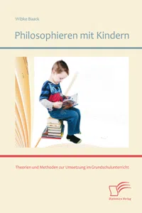 Philosophieren mit Kindern: Theorien und Methoden zur Umsetzung im Grundschulunterricht_cover