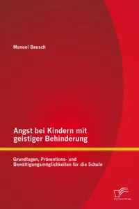 Angst bei Kindern mit geistiger Behinderung: Grundlagen, Präventions- und Bewältigungsmöglichkeiten für die Schule_cover