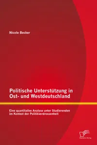 Politische Unterstützung in Ost- und Westdeutschland: Eine quantitative Analyse unter Studierenden im Kontext der Politikverdrossenheit_cover