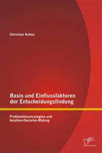 Basis und Einflussfaktoren der Entscheidungsfindung: Problemlösestrategien und Aviation-Decision-Making_cover