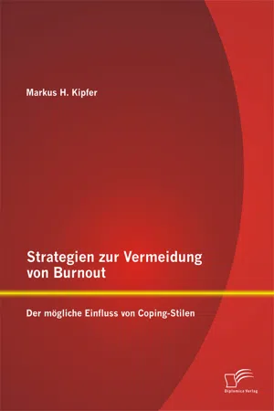 Strategien zur Vermeidung von Burnout: Der mögliche Einfluss von Coping - Stilen