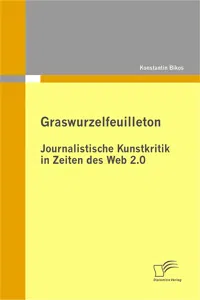 Graswurzelfeuilleton: Journalistische Kunstkritik in Zeiten des Web 2.0_cover