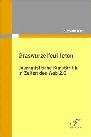 Graswurzelfeuilleton: Journalistische Kunstkritik in Zeiten des Web 2.0