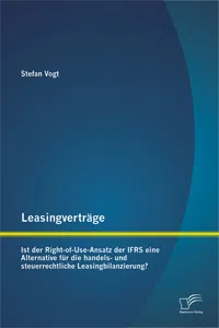 Leasingverträge: Ist der Right-of-Use-Ansatz der IFRS eine Alternative für die handels-und steuerrechtliche Leasingbilanzierung?_cover