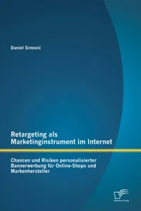 Retargeting als Marketinginstrument im Internet: Chancen und Risiken personalisierter Bannerwerbung für Online-Shops und Markenhersteller_cover