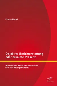 Objektive Berichterstattung oder erkaufte Präsenz: Wie berichten Publikumszeitschriften über ihre Anzeigenkunden?_cover