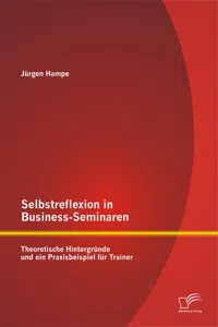 Selbstreflexion in Business-Seminaren: Theoretische Hintergründe und ein Praxisbeispiel für Trainer_cover