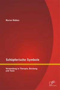 Schöpferische Symbole: Verwendung in Therapie, Beratung und Tests_cover